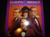 ASTRUD GILBERTO &WALTER WANDERLEY/A CERTAIN SMILE A CERTAIN SADNESS