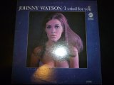 JOHNNY WATSON/I CRIED FOR YOU