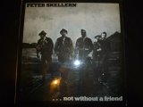 PETER SKELLERN/...NOT WITHOUT A FRIEND