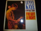 LENNY KAYE CONNECTION/I'VE GOT A RIGHT