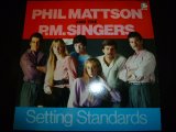 PHIL MATTSON & THE P.M. SINGERS/SETTING STANDARDS