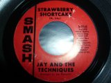 JAY & THE TECHNIQUES/STRAWBERRY SHORTCAKE