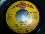 MAJOR LANCE/STAY AWAY FROM ME (I LOVE YOU TOO MUCH)