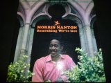 MORRIS NANTON/SOMETHING WE'VE GOT