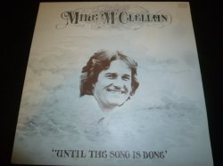 画像1: MIKE McCLELLAN/UNTIL THE SONG IS DONE