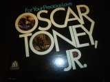 OSCAR TONEY, JR./FOR YOUR PRECIOUS LOVE