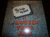SPOOKY TOOTH/YOU BROKE MY HEART SO I BUSTED YOUR JAW