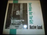 EVERYTHING BUT THE GIRL/NATIVE LAND (12")