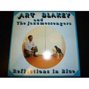 画像: ART BLAKEY&THE JAZZ MESSENGERS/REFLECTIONS IN BLUE