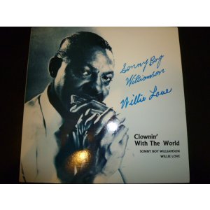画像: SONNY BOY WILLIAMSON & WILLIE LOVE/CLOWNIN' WITH THE WORLD