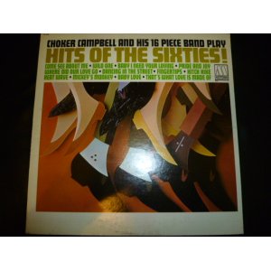 画像: CHOKER CAMPBELL & HIS 16 PIECE BAND/HITS OF THE SIXTIES!