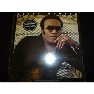 画像: BOBBY WOMACK/I DON'T KNOW WHAT THE WORLD IS COMING TO