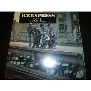画像: B.T. EXPRESS/DO IT ('TIL YOU'RE SATISFIED)