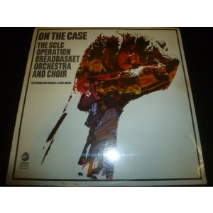 画像: SCLC OPERATION BREADBASKET ORCHESTRA & CHOIR/ON THE CASE