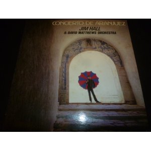 画像: JIM HALL & DAVID MATTHEWS ORCHESTRA/CONCIERTO DE ARANJUEZ