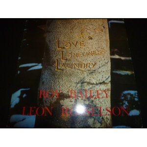 画像: ROY BAILEY & LEON ROSSELSON/LOVE, LONELINESS AND LAUNDRY