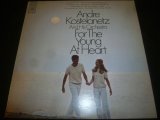 画像: ANDRE KOSTELANETZ & HIS ORCHESTRA/FOR THE YOUNG AT HEART