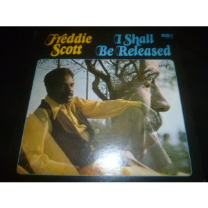 画像: FREDDIE SCOTT/I SHALL BE RELEASED
