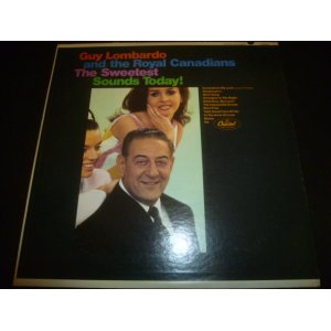 画像: GUY LOMBARDO & HIS ROYAL CANADIANS/THE SWEETEST SOUNDS TODAY!