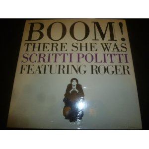 画像: SCRITTI POLITTI/BOOM! THERE SHE WAS (12")