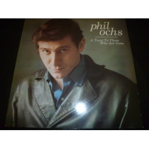 画像: PHIL OCHS/A TOAST TO THOSE WHO ARE GONE