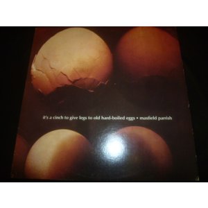 画像: MAXFIELD PARRISH/IT'S A CINCH TO GIVE LEGS TO OLD HARD-BOILED EGGS