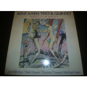 画像: BENT AXEN TRIO & QUINTET/WALTZ FOR WICKY