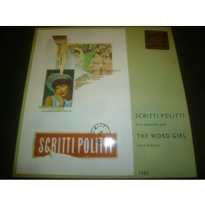 画像: SCRITTI POLITTI/THE WORD GIRL (12")