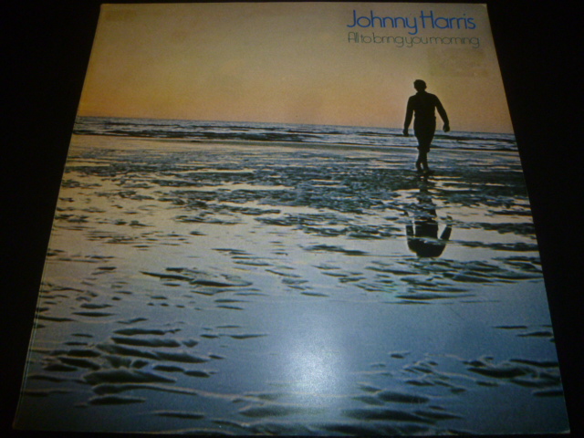 JOHNNY HARRIS/ALL TO BRING YOU MORNING - EXILE RECORDS